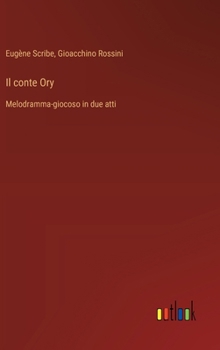 Hardcover Il conte Ory: Melodramma-giocoso in due atti [Italian] Book