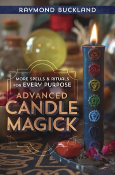 Paperback Advanced Candle Magick: More Spells and Rituals for Every Purpose Book