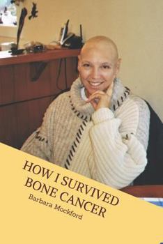 Paperback How I Survived Bone Cancer: Against All Odds Book