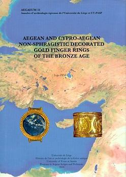 Hardcover Aegean and Cypro-Aegean Non-Sphragistic Decorated Gold Finger Rings of the Bronze Age Book