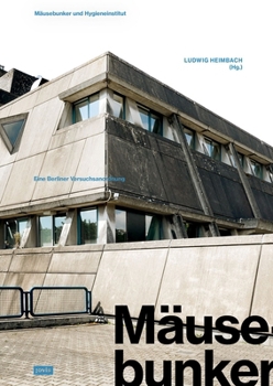 Paperback Mäusebunker Und Hygieneinstitut: Eine Berliner Versuchsanordnung [German] Book