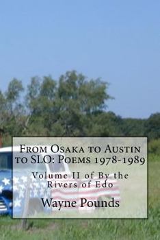 Paperback From Osaka to Austin to Slo: Poems 1978-1989: Volume II of by the Rivers of EDO Book