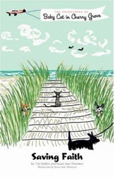 Saving Faith: The Adventures of Baby Cat in Cherry Grove - Book #2 of the Adventures of Baby Cat in Cherry Grove