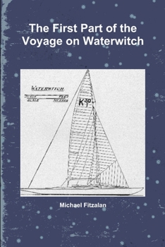 Paperback The First Part of the Voyage on Waterwitch Book