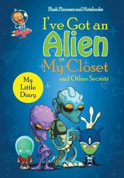 Paperback I've Got an Alien in My Closet and Other Secrets: My Little Diary Book