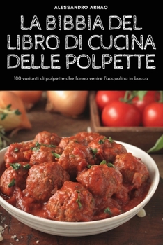 Paperback La Bibbia del Libro Di Cucina Delle Polpette [Italian] Book