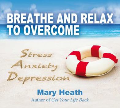 Audio CD Breathe and Relax to Overcome Stress Anxiety Depression Book