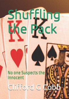 Paperback Shuffling the Pack: No one Suspects the Innocent Book