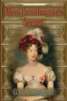 Miss Braithwaite's Secret - Book #3 of the Six Rogues and Their Ladies