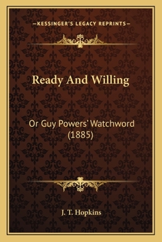 Paperback Ready And Willing: Or Guy Powers' Watchword (1885) Book