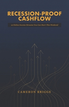 Paperback Recession-Proof Cashflow: 12 Online Income Streams You Can Start This Weekend Book