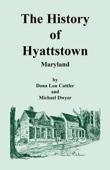 Paperback The History of Hyattstown, Maryland Book