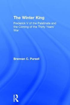 Hardcover The Winter King: Frederick V of the Palatinate and the Coming of the Thirty Years' War Book