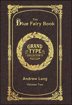 Large Print - The Blue Fairy Book, Volume 2 of 2 - Grand Type Collector's Edition - Matte Hardcover with Dust Jacket (The Blue Fairy Book, Large Print Multi-Volume Set)