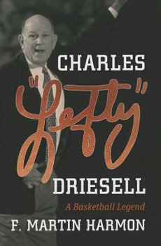 Hardcover Charles "Lefty" Driesell: A Basketball Legend Book