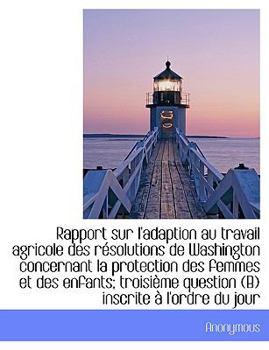 Paperback Rapport Sur L'Adaption Au Travail Agricole Des R Solutions de Washington Concernant La Protection de Book