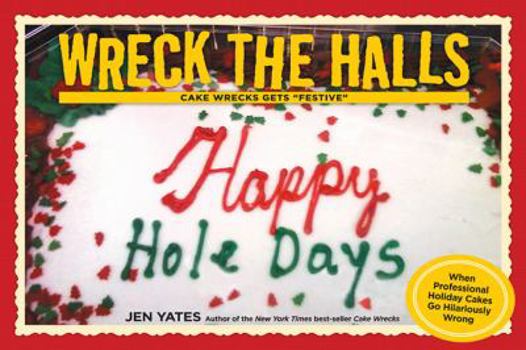 Hardcover Wreck the Halls: Cake Wrecks Gets Festive Book