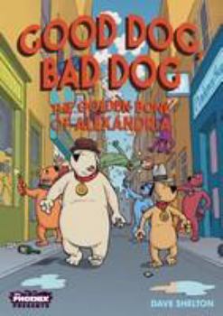 Paperback Good Dog Bad Dog: The Golden Bone (The Phoenix Presents) Book