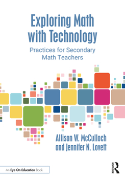 Paperback Exploring Math with Technology: Practices for Secondary Math Teachers Book