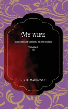 Maupassant Original Short Stories  Volume VII