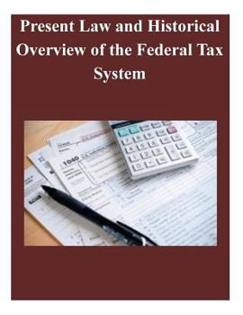 Paperback Present Law and Historical Overview of the Federal Tax System Book