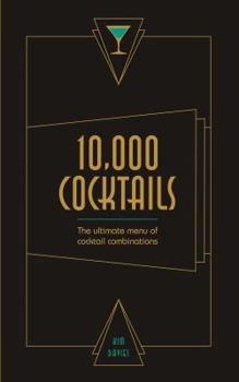 Spiral-bound 10,000 Cocktails: The Ultimate Menu of Cocktail Combinations Book