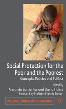 Hardcover Social Protection for the Poor and Poorest: Concepts, Policies and Politics Book