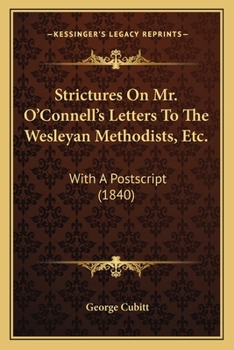Paperback Strictures On Mr. O'Connell's Letters To The Wesleyan Methodists, Etc.: With A Postscript (1840) Book