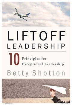 Paperback Liftoff Leadership: 10 Principles for Exceptional Leadership Book