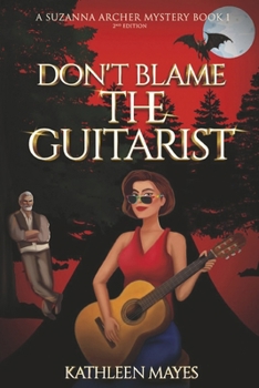 Paperback Don't Blame the Guitarist: A Suzanna Archer Mystery Book
