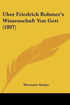 Paperback Uber Friedrich Rohmer's Wissenschaft Von Gott (1897) [German] Book