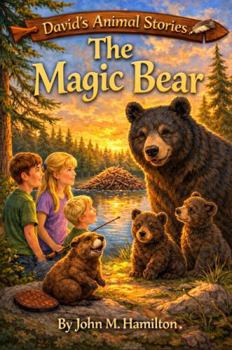 David's Animal Stories: The Magic Bear
