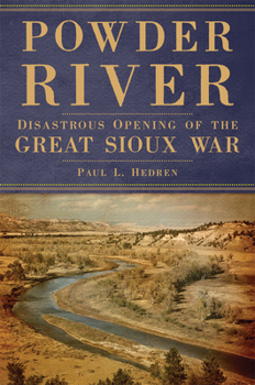 Paperback Powder River: Disastrous Opening of the Great Sioux War Book