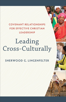 Paperback Leading Cross-Culturally: Covenant Relationships for Effective Christian Leadership Book