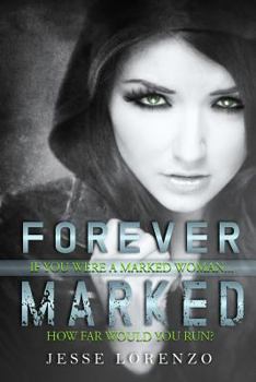 Forever Marked - Book #1 of the Marked