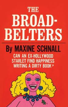 Paperback The Broadbelters: Can an Ex-Hollywood Starlet Find Happiness Writing a Dirty Book? Book