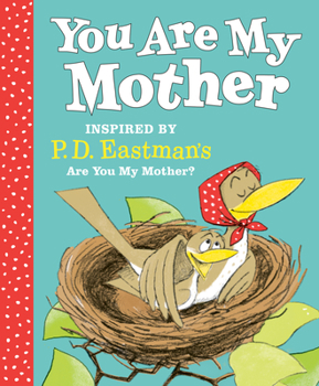 Hardcover You Are My Mother: Inspired by P.D. Eastman's Are You My Mother? Book