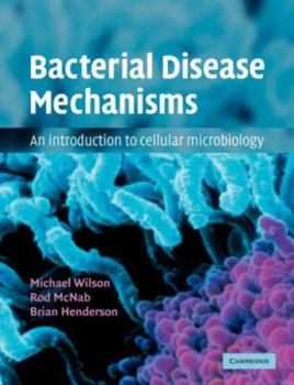 Paperback Bacterial Disease Mechanisms: An Introduction to Cellular Microbiology Book