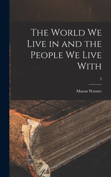 Hardcover The World We Live in and the People We Live With; 2 Book