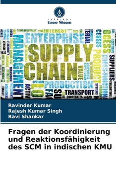 Paperback Fragen der Koordinierung und Reaktionsfähigkeit des SCM in indischen KMU [German] Book