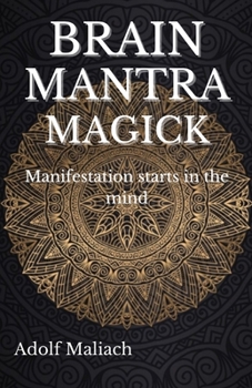 Paperback Brain Mantra Magick: Manifestation starts in the mind Book