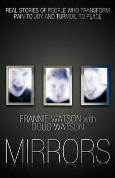 Paperback Mirrors: Real Stories of People Who Transform Pain to Joy and Turmoil to Peace Book