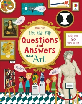 Questions and Answers About Art - Book  of the Lift the Flap First Questions and Answers