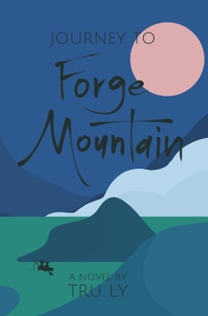 Paperback Journey to Forge Mountain: The Extraordinary Adventures of an Ordinary Boy Book