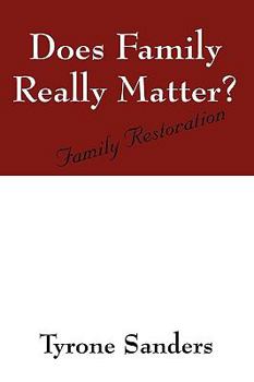 Paperback Does Family Really Matter?: Family Restoration Book