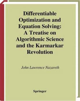 Paperback Differentiable Optimization and Equation Solving: A Treatise on Algorithmic Science and the Karmarkar Revolution Book