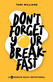 Paperback Don't Forget Your Breakfast: A 5 Minute Devotional Book