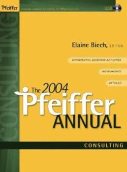 The 2004 Pfeiffer Annual: Consulting (JB 2004 Annuals: Consulting)