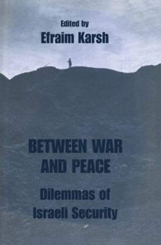 Paperback Between War and Peace: Dilemmas of Israeli Security Book