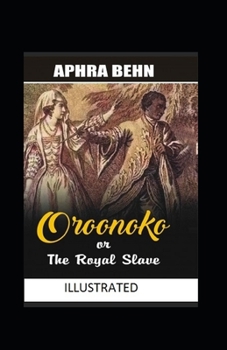 Paperback Oroonoko: or, the Royal Slave Illustrated Book
